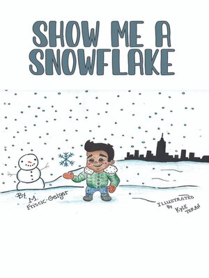 cover image of Show Me a Snowflake